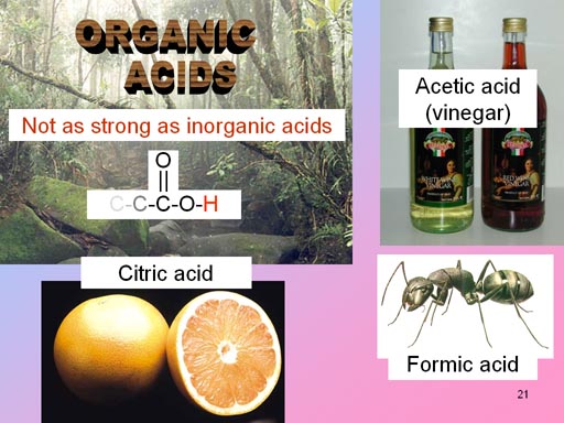 Organic acids are usually